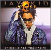 Jay Kid - Bringing You The Magic