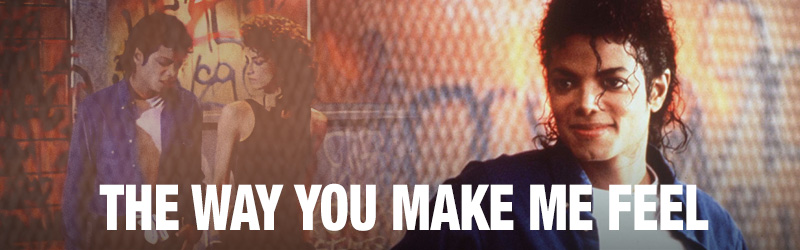 The Way You Make Me Feel